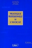 Claire Goudineau et Jean-Claude Woog - Pratique Professionnelle De L'Avocat. 4eme Edition.