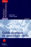 Christian Laporte et Hervé Croze - Guide Pratique De Procedure Civile.
