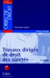 Dominique Legeais - Travaux Diriges De Droit Des Suretes. 2eme Edition.