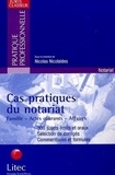 Nicolas Nicolaïdès - Cas Pratiques Du Notariat. Famille, Actes Courants, Affaires.