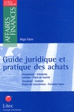 Régis Fabre - Guide Juridique Et Pratique Des Achats. Groupement, Entreprise, Centrale, Place Des Marches, Structures, Contrats, Regles De Concurrence, Formules-Types.