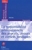 Hadi Slim - La Responsabilite Professionnelle Des Avocats, Avoues Et Conseils Juridiques. Analyse De 10 Ans De Jurisprudence.
