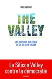 Fabien Benoit - The Valley - Une histoire politique de la Silicon Valley.
