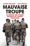 Justine Brabant - Mauvaise troupe - La dérive des jeunes recrues de l'armée française.