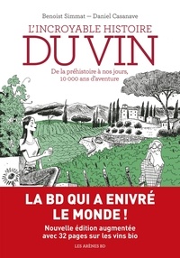 Daniel Casanave et Benoist Simmat - L'incroyable histoire du vin - De la préhistoire à nos jours, 10 000 ans d'aventure.