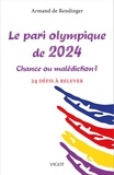Armand de Rendinger - Le pari olympique de 2024 - Chance ou malédiction ? 24 défis à relever.