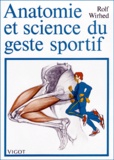 Rolf Wirhed - Anatomie Et Science Du Geste Sportif.
