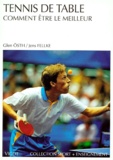 Jens Fellke et Glen Osth - Tennis De Table. Comment Etre Le Meilleur.
