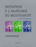 Clem-W Thompson - Initiation A L'Anatomie Du Mouvement.