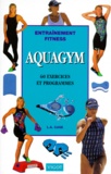 L-A Case - Entraînement fitness aquagym - 60 exercices et programmes.