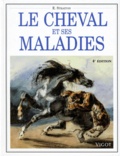Eddie Straiton - Le Cheval Et Ses Maladies. Comment Reconnaitre Et Traiter Les Maladies Courantes Du Cheval Et Du Poney, 4eme Edition.