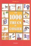 Claude Lux - Les 1000 trucs du cavalier.