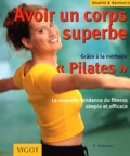 Christin Kuhnert - Avoir Un Corps Superbe Grace A La Methode " Pilates ".