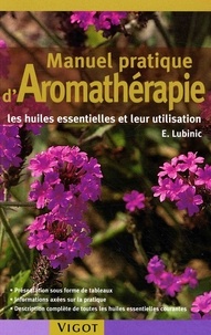 E. Lubinic - Manuel pratique d'Aromathérapie.