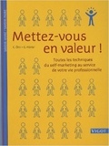 Christine Ottl et Gitte Härter - Mettez-vous en valeur ! - Toutes les techniques du self-marketing au service de votre vie professionnelle.