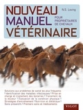Nancy S. Loving - Nouveau manuel vétérinaire pour propriétaires de chevaux.