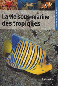 Andreas Vilcinskas - La vie sous-marine des tropiques.