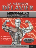 Frédéric Delavier et Michael Gundill - La méthode Delavier - Musculation, exercices et programmes pour s'entraîner chez soi.