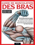 Frédéric Delavier et Michael Gundill - Guide de musculation des bras.