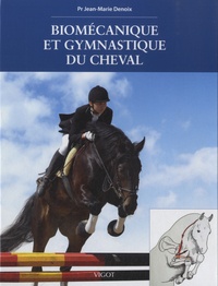 Jean-Marie Denoix - Biomécanique et gymnastique du cheval.