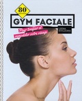 Leena Kiviluoma - 80 exercices de gym faciale - Pour tonifier et remodeler votre visage.