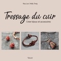 Roy Luo et Kelly Tong - Tressage du cuir - Créer bijoux et accessoires.