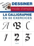 Cari Ferraro et Eugene Metcalf - La calligraphie en 60 exercices.