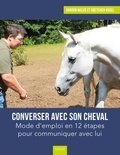 Sharon Wilsie et Gretchen Vogel - Converser avec son cheval - Mode d'emploi en 12 étapes pour communiquer avec lui.