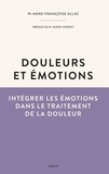 Anne-Françoise Allaz - Douleurs et émotions - Intégrer les émotions dans le traitement de la douleur.
