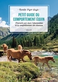 Camille Piger-Bayle - Petit guide du comportement équin - Premiers pas dans l'observation et la compréhension des chevaux.