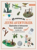 Claude Lux et Pierre Bourcier - Le manuel du jeune aventurier - Exploration et découverte de la nature.