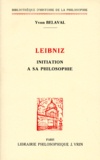 Yvon Belaval - LEIBNIZ. - Initiation à sa philosophie, 7ème édition.