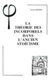 Emile Bréhier - La Théorie des incorporels dans l'ancien stoïcisme.
