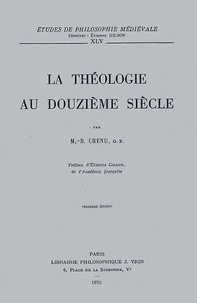 Marie-Dominique Chenu - La Theologie Au Xiieme Siecle. 3eme Edition.