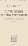 Johann-Gottlieb Fichte - OEuvres choisies de philosophie première. - Doctrine de la science (1794-1797), 3ème édition.