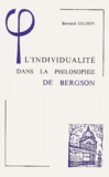 Bernard Gilson - L'individualité dans la philosophie de Bergson.