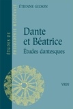 Etienne Gilson - Dante et Béatrice - Etudes dantesques.