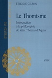 Etienne Gilson - Le thomisme - Introduction à la pensée de saint Thomas d'Aquin.