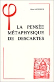 Henri Gouhier - La pensée métaphysique de Descartes.