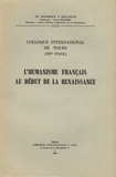 Verdun-Louis Saulnier et Gilbert Ouy - L'humanisme français au début de la Renaissance - Colloque international de Tours (XIVe stage).