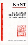 Emmanuel Kant - LE CONFLIT DES FACULTES EN TROIS SECTIONS.