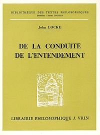 John Locke - De la conduite de l'entendement.