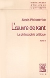Alexis Philonenko - L'oeuvre de Kant - La philosophie critique Tome 2, Morale et politique.