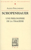 Alexis Philonenko - Schopenhauer. - Une philosophie de la tragédie.