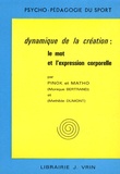 Monique Bertrand et Mathilde Dumont - Dynamique de la création : le mot et l'expression corporelle.