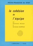 Georges Rioux et Raymond Chappuis - La cohésion de l'équipe.