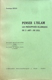 Dominique Urvoy - Penser l'islam - Les présupposés islamiques de l'"art" de Lull.