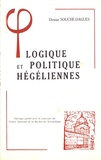 Denise Souche-Dagues - Logique et politique hégéliennes.