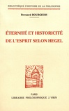 Bernard Bourgeois - Eternité et historicité de l'esprit selon Hegel.