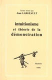 Jean Largeault - Intuitionnisme et théorie de la démonstration.